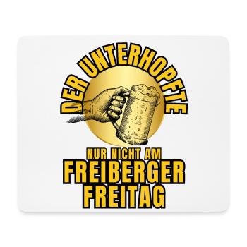 Der UNTERHOPFTE nur nicht am FREIBERGER FREITAG - Mousepad (Querformat) - Weiß - Vorne