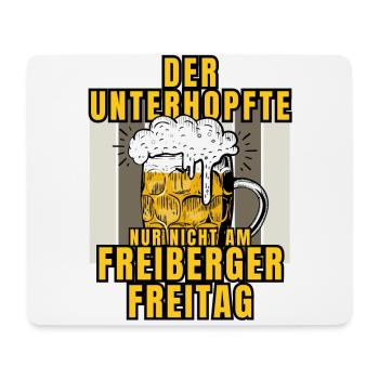Der UNTERHOPFTE nur nicht am FREIBERGER FREITAG - Mousepad (Querformat) - Weiß - Vorne