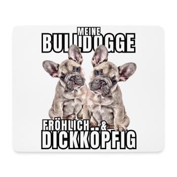 My BULLDOG cheerful & stubborn dog DOGS - Mouse Pad (horizontal) - white - Front