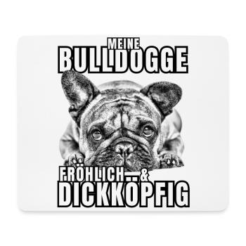 My BULLDOG cheerful & stubborn dog DOGS - Mouse Pad (horizontal) - white - Front