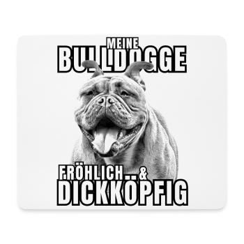 My BULLDOG cheerful & stubborn dog DOGS - Mouse Pad (horizontal) - white - Front