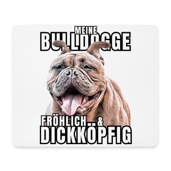 My BULLDOG cheerful & stubborn dog DOGS - Mouse Pad (horizontal) - white - Front
