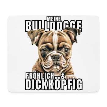 My BULLDOG cheerful & stubborn dog DOGS - Mouse Pad (horizontal) - white - Front