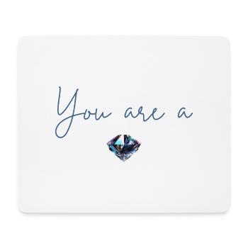 You're a diamond - Mouse Pad (horizontal) - white - Front