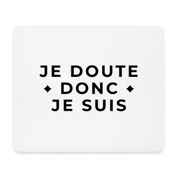 Je Doute Donc Je Suis - Citation Philosophique - Tapis de souris (format paysage) - blanc - Devant