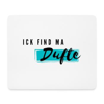 ick find ma dufte - Mousepad (Querformat) - Weiß - Vorne