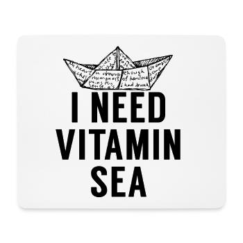 I need Vitamin Sea. Boat.Coastal Gifts.Holiday - Mouse Pad (horizontal) - white - Front
