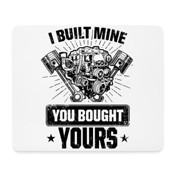 I Built Mine You Bought Yours Car Lover Automobile - Mouse Pad (horizontal) - white - Front