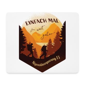 Alpenüberquerung E5 - Einfach mal zu weit gehen - Mousepad (Querformat) - Weiß - Vorne