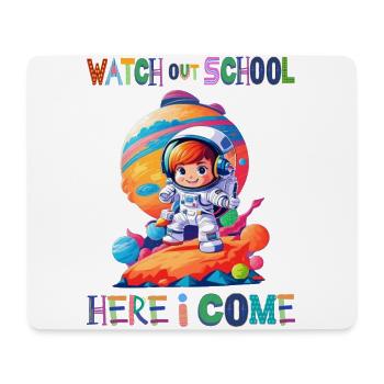 Watch out school - here I come / Astronaut girl - Mouse Pad (horizontal) - white - Front