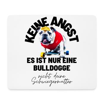 KEINE ANGST ... Bulldogge Bulldog Bulldoggen - Mousepad (Querformat) - Weiß - Vorne