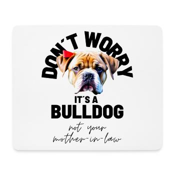 NE VOUS INQUIÉTEZ PAS... Bulldog Bulldog Bulldogs - Tapis de souris (format paysage) - blanc - Devant