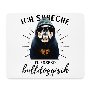 Ich spreche BULLDOGGISCH Bulldog Bulldogge Bulldog - Mousepad (Querformat) - Weiß - Vorne