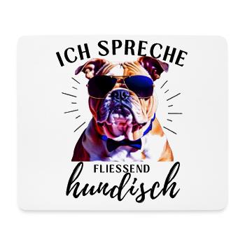 Ich spreche hundisch ... HUND Hunde Hundefreund - Mousepad (Querformat) - Weiß - Vorne
