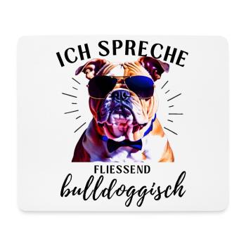 Ich spreche BULLDOGGISCH Bulldog Bulldogge Bulldog - Mousepad (Querformat) - Weiß - Vorne