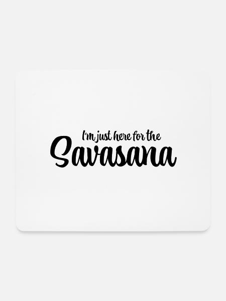 I'm just here for the savasana - Mousepad (Querformat) - Weiß