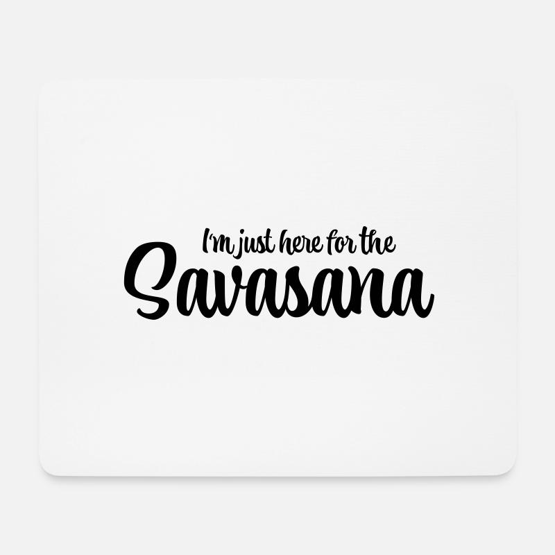 I'm just here for the savasana - Mousepad (Querformat) - Weiß