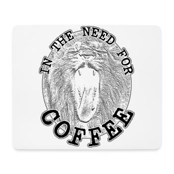 in the need for coffe black - Mouse Pad (horizontal) - white - Front
