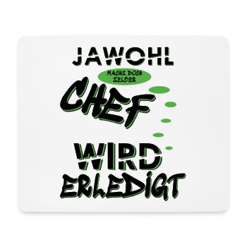 Jawohl Chef wird erledigt, Scherzdesign - Mousepad (Querformat) - Weiß - Vorne
