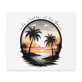 Life is better at the beach - Mouse Pad (horizontal) - white - Front