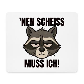 Waschbär nen Scheiss muss ich frecher Spruch - Mousepad (Querformat) - Weiß - Vorne