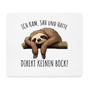 Faultier Ich kam sah und hatte direkt keinen Bock - Mousepad (Querformat) - Weiß - Vorne