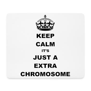 Keep Calm it's just a extra chromosome. - Mouse Pad (horizontal) - white - Front
