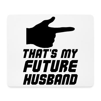 Thats my future Husband - Mousepad (Querformat) - Weiß - Vorne