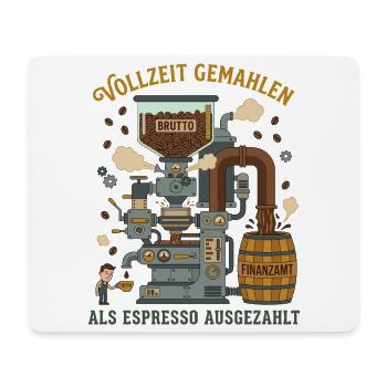 Vollzeit Gemahlen Als Espresso Ausgezahlt - Mousepad (Querformat) - Weiß - Vorne
