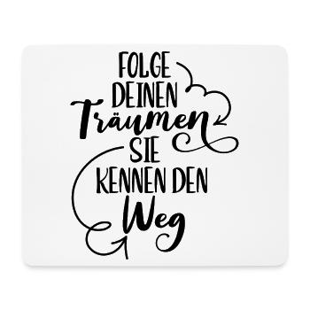 Folge Deinen Träumen Motivation Spruch - Mousepad (Querformat) - Weiß - Vorne