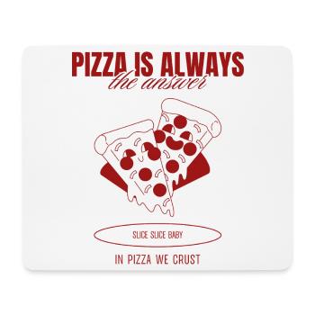 Pizza Is The Answer T-Shirt - Mouse Pad (horizontal) - white - Front