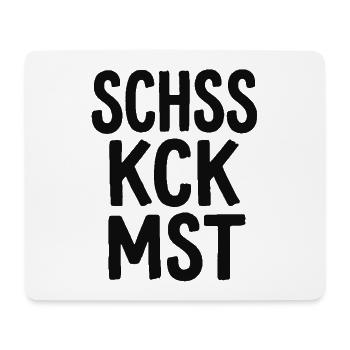 Schss Kck Mst – Fluch-Spruch Statement - Mousepad (Querformat) - Weiß - Vorne
