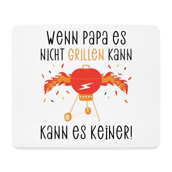 Wenn Papa es nicht grillen kann, kann es keiner! - Mousepad (Querformat) - Weiß - Vorne