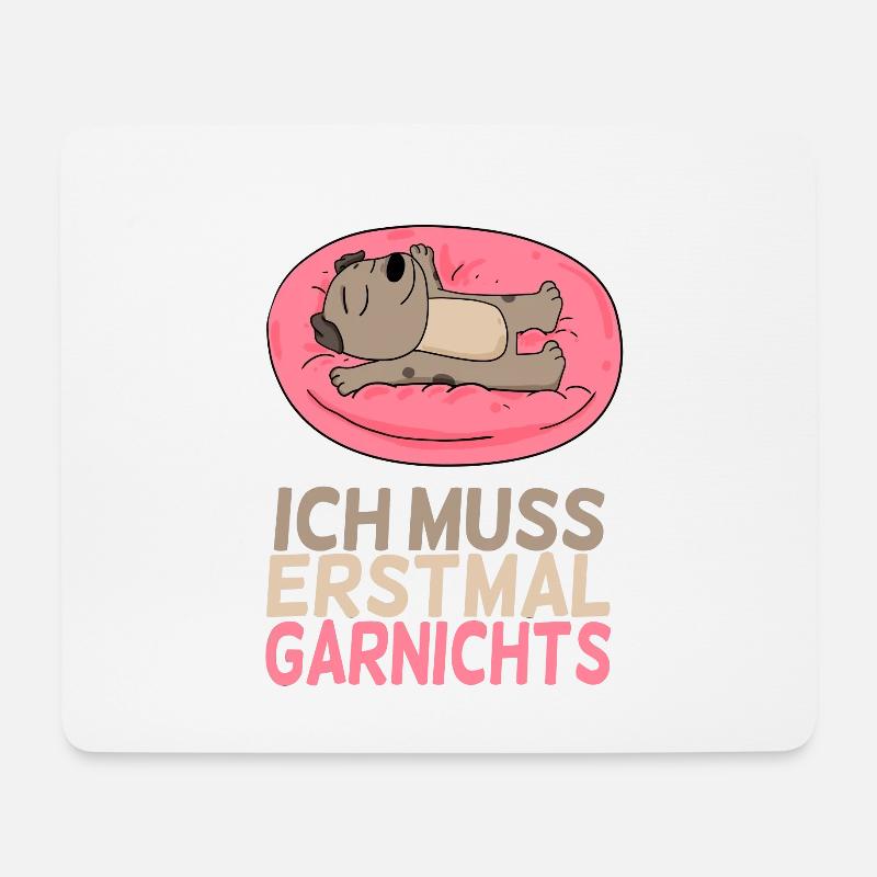 Ich muss erstmal Garnichts - lustiger Spruch - Mousepad (Querformat) - Weiß