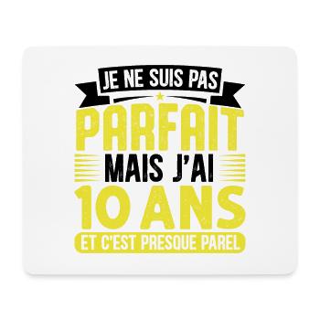 10 Anniversaire - Pas parfaite mais j'ai 10 ans - Tapis de souris (format paysage) - blanc - Devant
