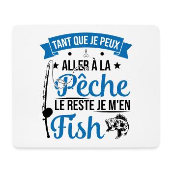 Si je peux aller à la pêche le reste je m'en fish - Tapis de souris (format paysage) - blanc - Devant