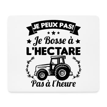 Je peux pas! Je bosse à l'hectare pas à l'heure - Tapis de souris (format paysage) - blanc - Devant