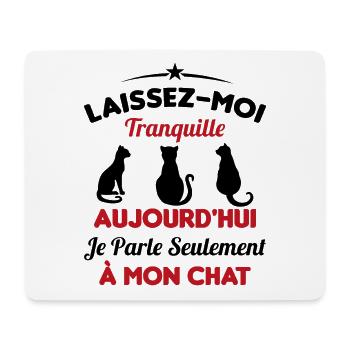 Aujourd'hui je parle seulement à mon chat - Tapis de souris (format paysage) - blanc - Devant