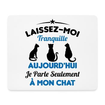 Aujourd'hui je parle seulement à mon chat - Tapis de souris (format paysage) - blanc - Devant