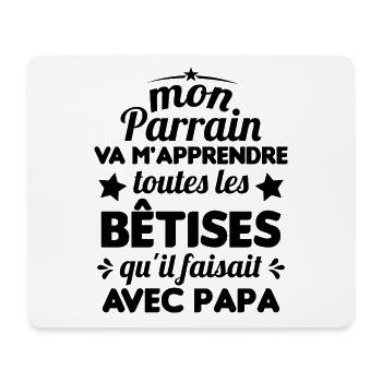 Mon Parrain Va M'apprendre Les Bêtises Humour - Tapis de souris (format paysage) - blanc - Devant