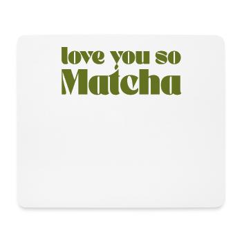 Vintage Love You So Matcha Gift for Barista Green - Mouse Pad (horizontal) - white - Front