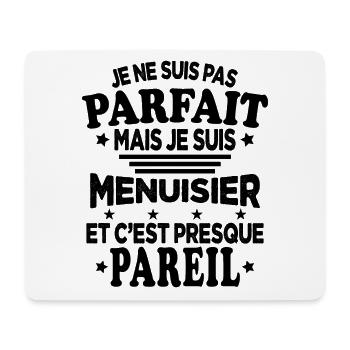 Je ne suis pas parfait mais je suis Menuisier - Tapis de souris (format paysage) - blanc - Devant