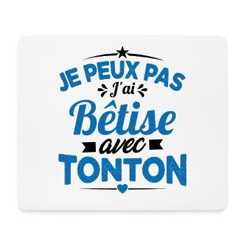 JE PEUX PAS J'AI BETISE AVEC TONTON - Tapis de souris (format paysage) - blanc - Devant