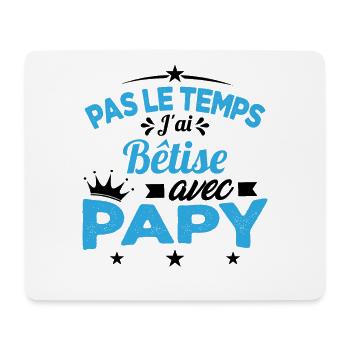 Pas le temps J'ai Bêtise Avec Papy Cadeau - Tapis de souris (format paysage) - blanc - Devant