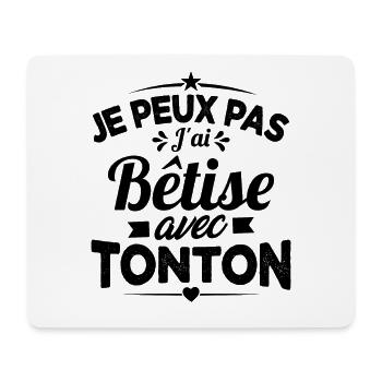 JE PEUX PAS J'AI BETISE AVEC TONTON - Tapis de souris (format paysage) - blanc - Devant