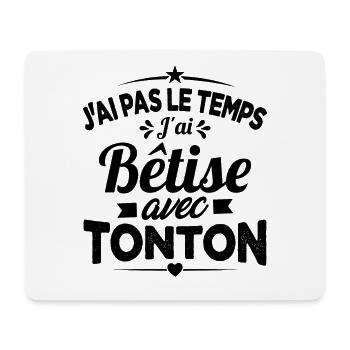 J'ai pas le temps j'ai bêtise avec tonton Cadeau - Tapis de souris (format paysage) - blanc - Devant