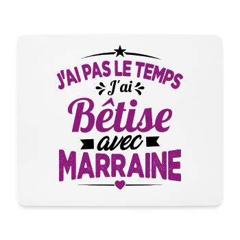 J'ai Pas Le Temps, J'ai Bêtise Avec Marraine - Tapis de souris (format paysage) - blanc - Devant
