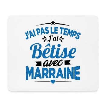J'ai Pas Le Temps, J'ai Bêtise Avec Marraine - Tapis de souris (format paysage) - blanc - Devant