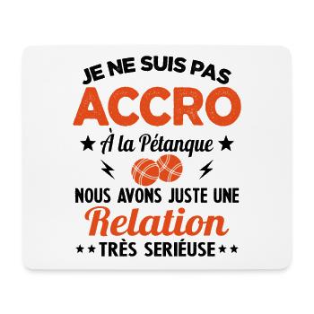 Pas accro à la pétanque - Relation sérieuse - Tapis de souris (format paysage) - blanc - Devant
