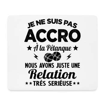 Pas accro à la pétanque - Relation sérieuse - Tapis de souris (format paysage) - blanc - Devant
